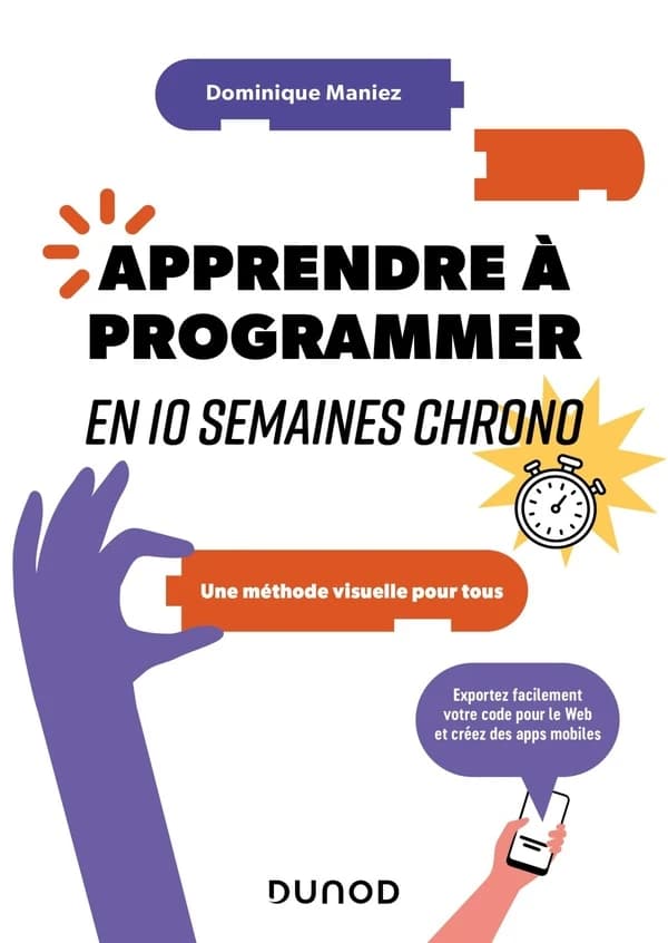 Apprendre à programmer en 10 semaines chrono : une méthode visuelle pour tous
