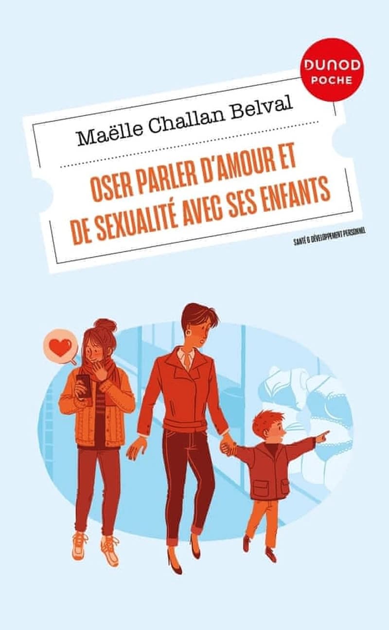 Oser parler d'amour et de sexualité avec ses enfants (Nouvelle éd. actualisée) Maëlle Challan Belval