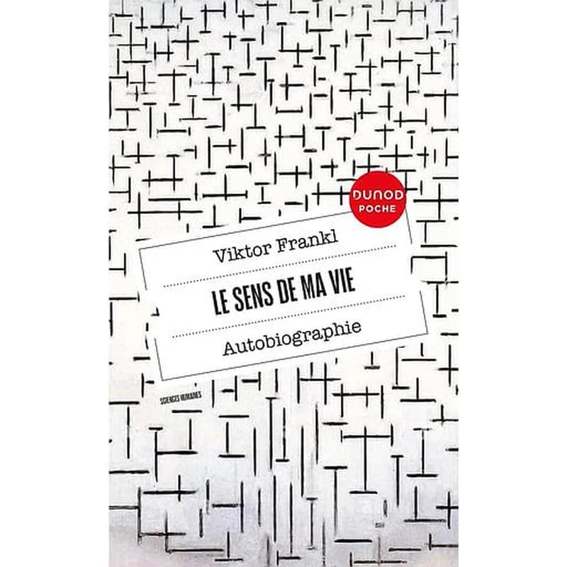 Le sens de ma vie : autobiographie