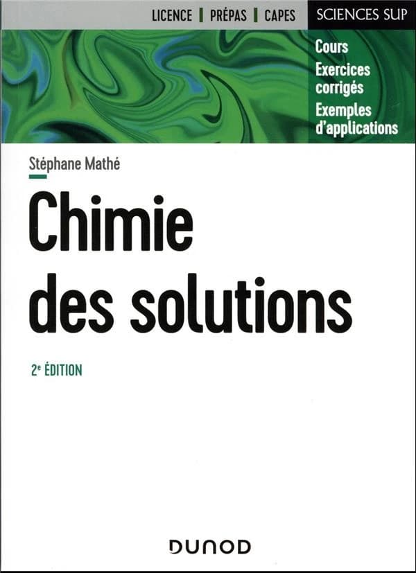 Chimie des solutions (2e éd. actualisée) Stéphane Mathé,...