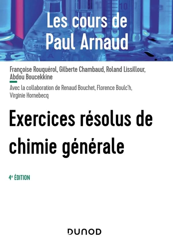 Exercices résolus de chimie générale : les cours de Paul Arnaud (4e éd.)