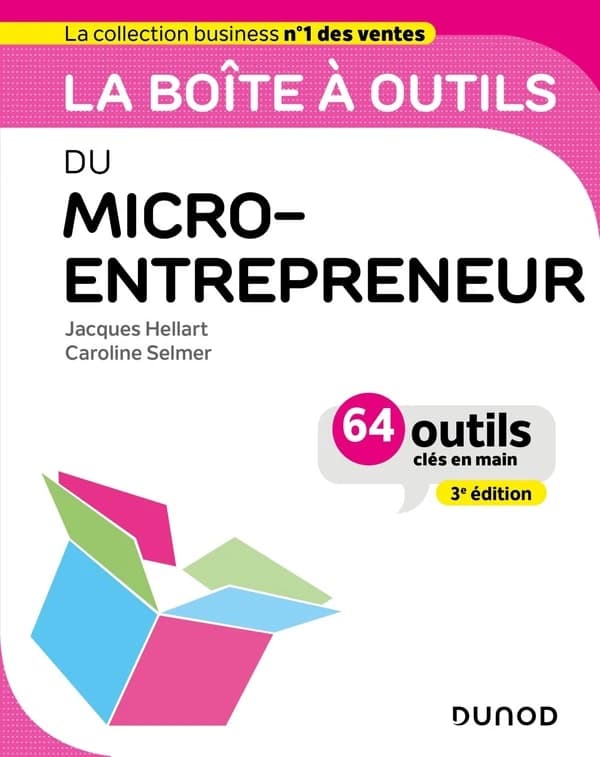 La boîte à outils du micro-entrepreneur (3e éd.) Jacques Hellart, Caroline Selmer