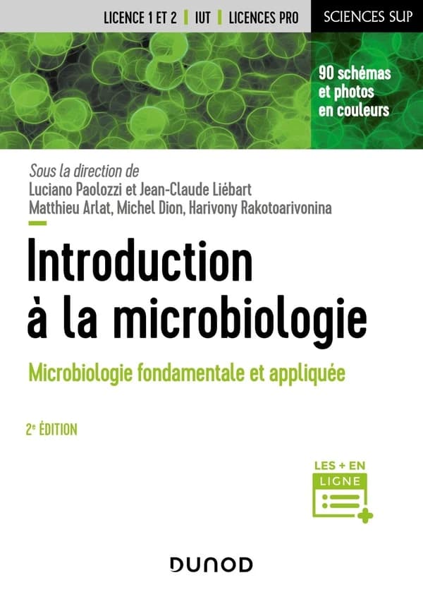 Introduction à la microbiologie : microbiologie fondamentale et appliquée (2e éd. actualisée) Matthieu Arlat, Michel Dion, Harivony Rakotoarivonina ; sous la direction de Luciano Paolozzi et Jean-Claude Liébart