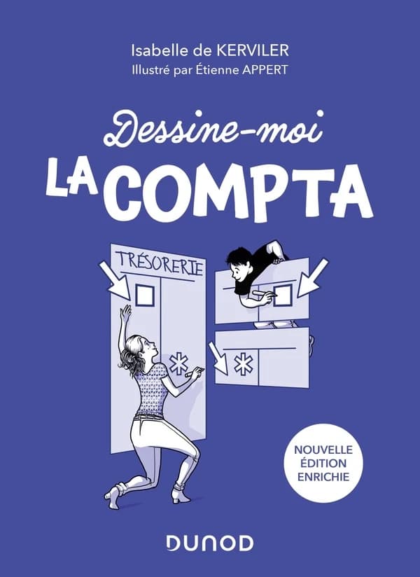 Dessine-moi la compta (Nouvelle éd. enrichie) Isabelle de Kerviler ; illustré par Étienne Appert