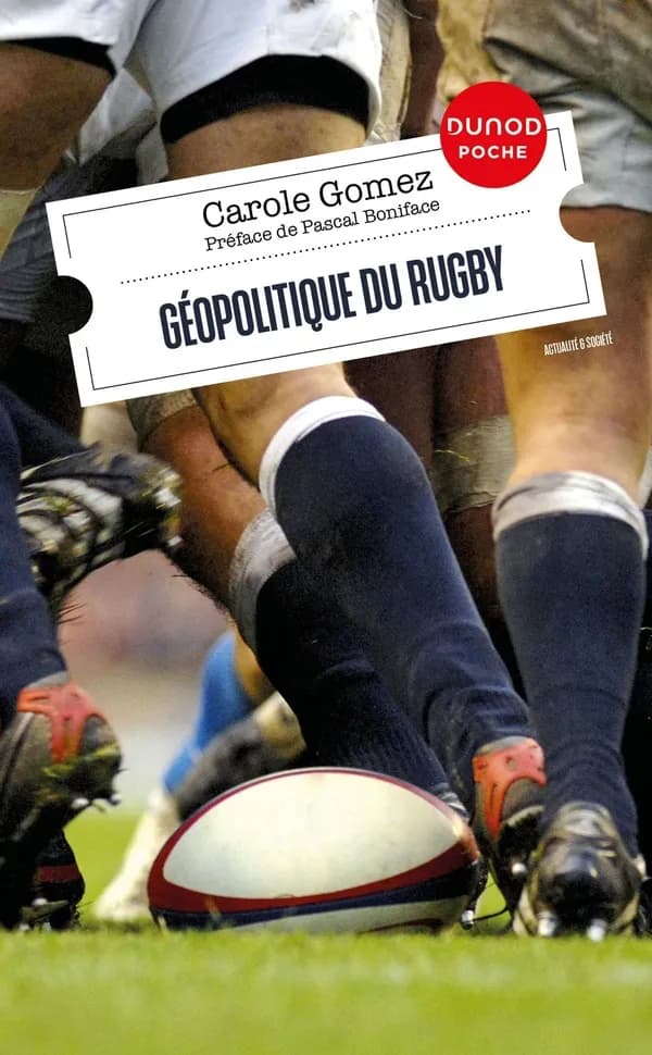 Géopolitique du rugby (Nouvelle éd. actualisée de l'ouvrage "Le rugby à la conquête du monde : histoire et géopolitique de l'ovalie" (Paris, Armand Colin, 2019)) Carole Gomez ; préface de Pascal Boniface