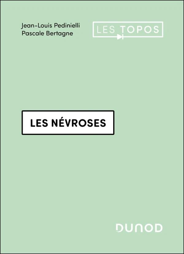 Les névroses (Nouvelle présentation) Jean-Louis Pedinielli, Pascale Bertagne
