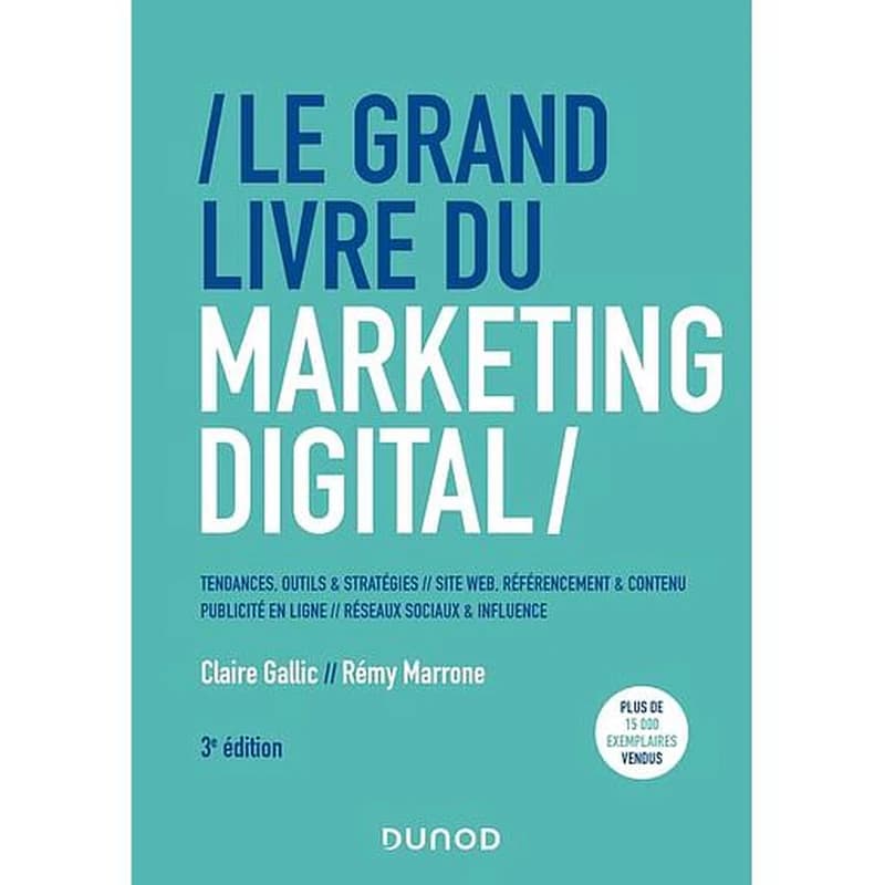 CAMPUS - LE GRAND LIVRE DU MARKETING DIGITAL - 3E ED.