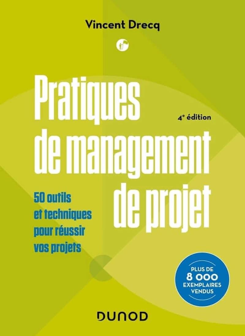 CAMPUS - PRATIQUES DE MANAGEMENT DE PROJET - 4E ED. - 50 OUTILS ET TECHNIQUES POUR REUSSIR VOS PROJETS