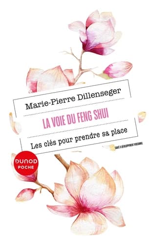 La voie du feng-shui : les clés pour prendre sa place
