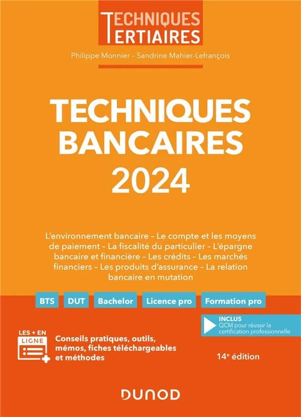 Techniques bancaires, 2024 : l'environnement bancaire, le compte et les moyens de paiement, la fiscalité du particulier, l'épargne bancaire et financière... (14e éd.) Philippe Monnier, Sandrine Mahier-Lefrançois