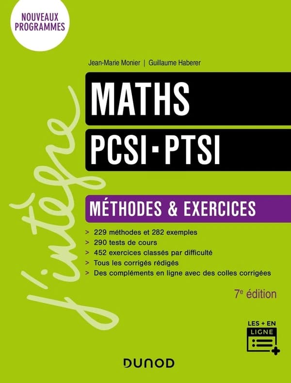 Maths PCSI-PTSI : méthodes & exercices (7e éd.) Jean-Marie Monier, Guillaume Haberer