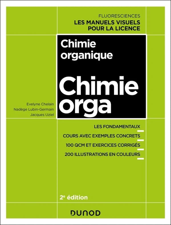 Chimie organique, chimie orga (2e éd.) Evelyne Chelain, Nadège Lubin-Germain, Jacques Uziel