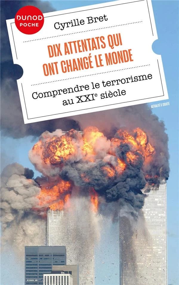 Dix attentats qui ont changé le monde : comprendre le terrorisme au XXIe siècle