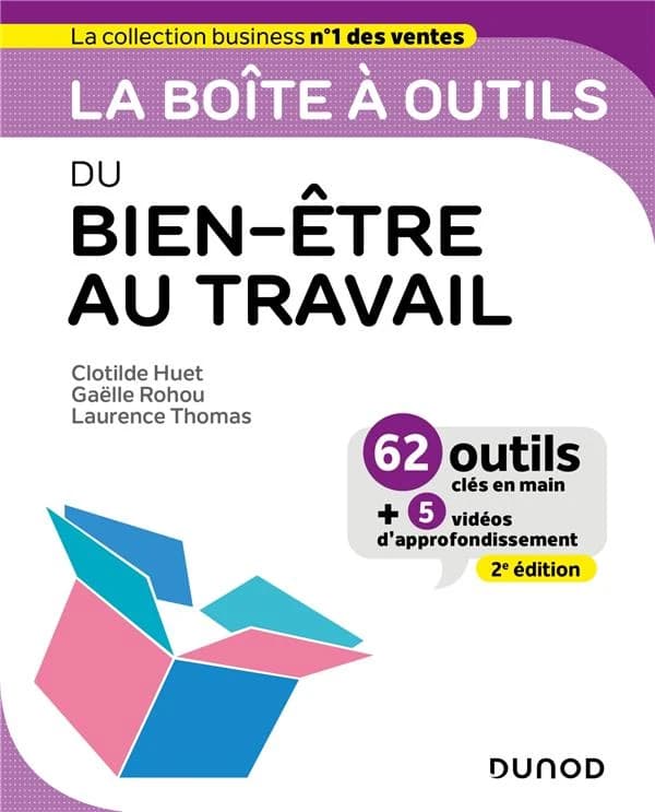 La boîte à outils du bien-être au travail (2e éd.) Clotilde Huet, Gaëlle Rohou, Laurence Thomas