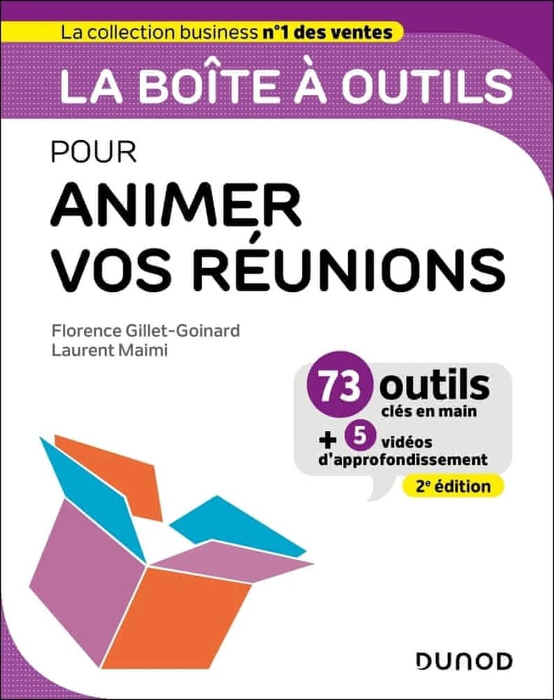 La boîte à outils pour animer vos réunions (2e éd.) Florence Gillet-Goinard, Laurent Maimi