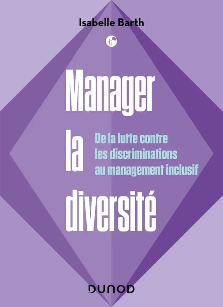 Manager la diversité : de la lutte contre les discriminations au management inclusif