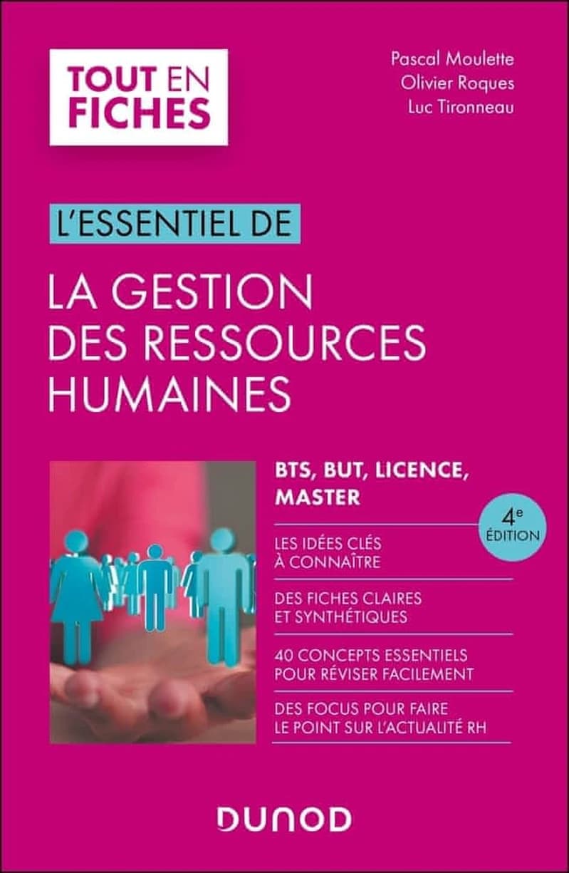 L'essentiel de la gestion des ressources humaines : BTS, BUT, licence, master (4e éd.) Pascal Moulette, Olivier Roques, Luc Tironneau