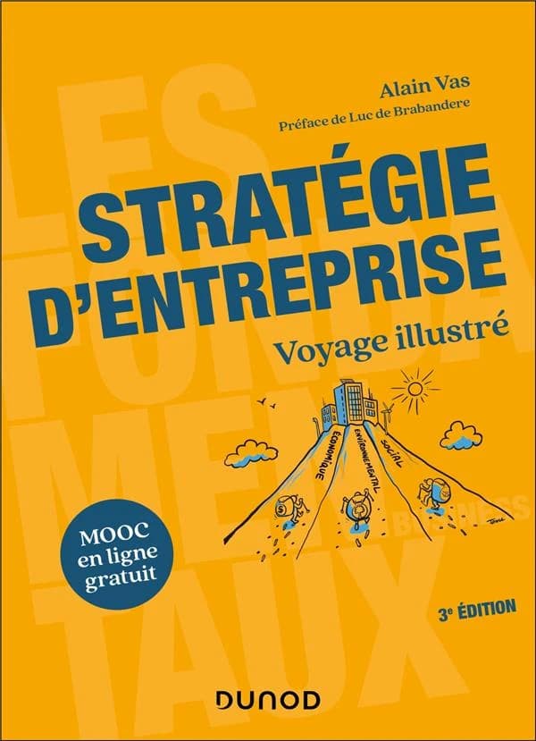 Stratégie d'entreprise : voyage illustré (3e éd.) Alain Vas ; préface de Luc de Brabandere