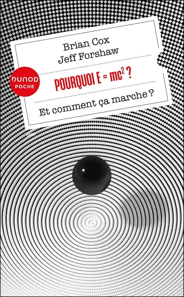 Pourquoi E=mc2 ? : et comment ça marche ? ([Nouvelle éd.]) Brian Cox, Jeff Forshaw