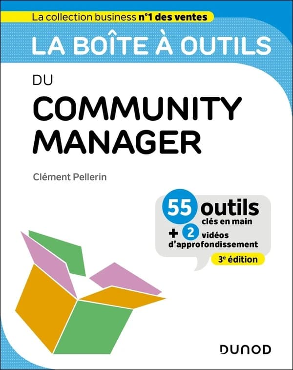 La boîte à outils du community manager (3e éd.) Clément Pellerin