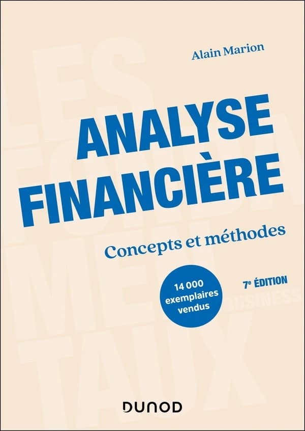 Analyse financière : concepts et méthodes (7e éd., à jour des derniers changements du règlement de l'ANC) Alain Marion, Ludivine Chalençon, François Lantin