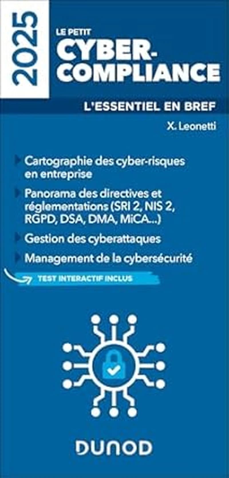 Le petit cyber-compliance : l'essentiel en bref ([Éd.] 2025) X. Leonetti