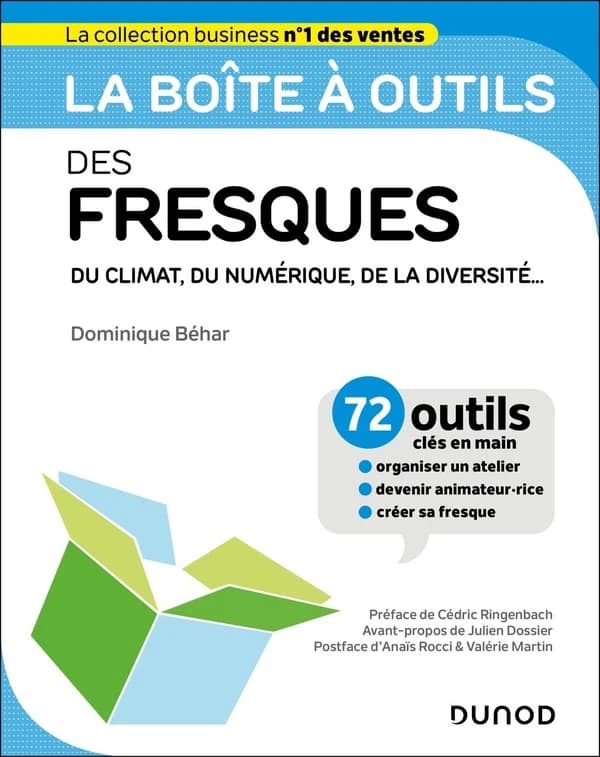 La boîte à outils des fresques : du climat, du numérique, de la diversité : 72 outils clés en main, organiser un atelier, devenir animateur·rice, créer sa fresque