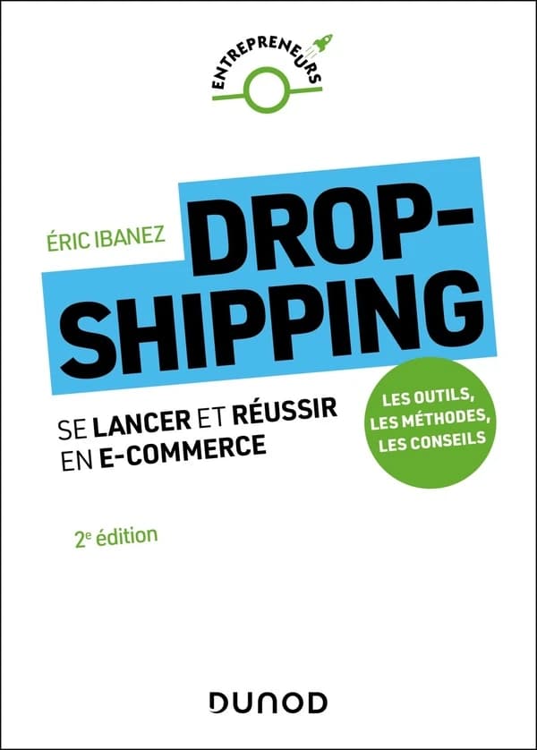 Drop-shipping : se lancer et réussir en e-commerce (2e éd.) Éric Ibanez