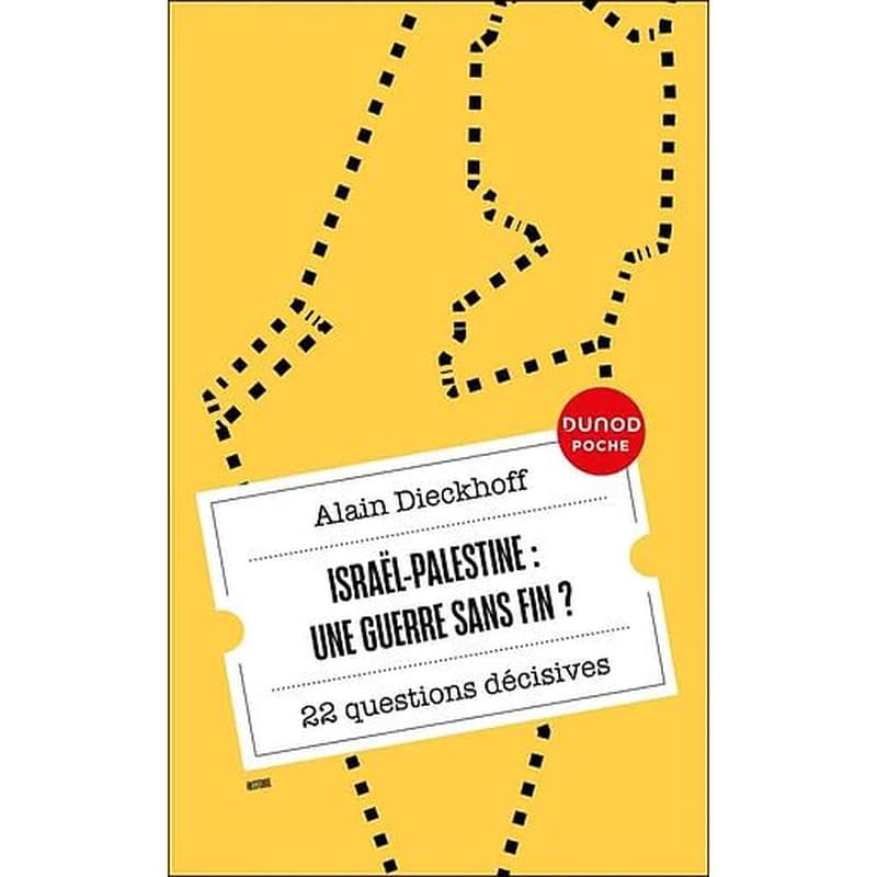 Israël-Palestine, une guerre sans fin ? : 25 questions décisives ([Nouvelle éd. mise à jour]) Alain Dieckhoff