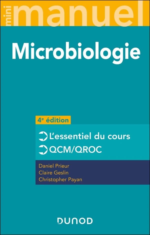 Microbiologie : cours + QCM-QROC (4e éd.) Daniel Prieur,... Claire Geslin,... Christopher Payan,...