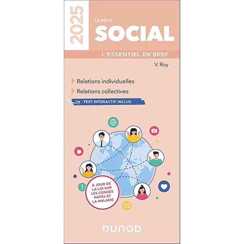 Le petit social : l'essentiel en bref : relations individuelles, relations collectives... ([Éd.] 2025, à jour de la loi sur les congés payés et la maladie) V. Roy