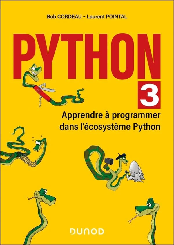 Python 3 : apprendre à programmer dans l'écosystème Python ([Nouvel éd.]) Bob Cordeau, Laurent Pointal