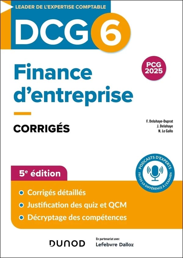 Finance d'entreprise : corrigés (5e éd.) Florence Delahaye-Duprat,... Jacqueline Delahaye,... Nathalie Le Gallo,...