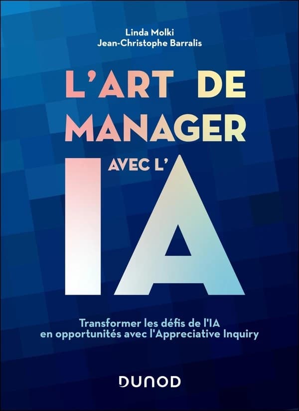 L'art de manager avec l'IA : transformer les défis de l'IA en opportunités avec l'appreciative inquiry