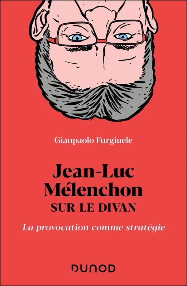 Jean-Luc Mélenchon sur le divan : la provocation comme stratégie