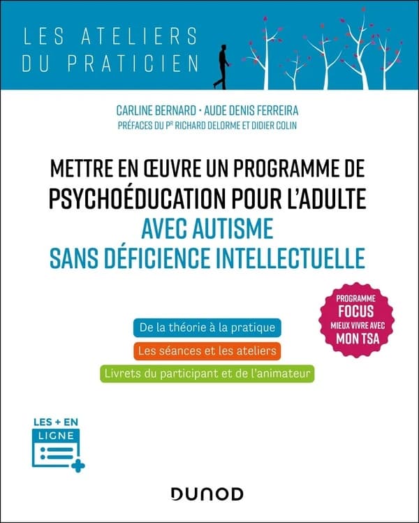 Mettre en oeuvre un programme de psychoéducation pour l'adulte avec autisme sans déficience intellectuelle : progamme FOCUS mieux vivre avec son TSA