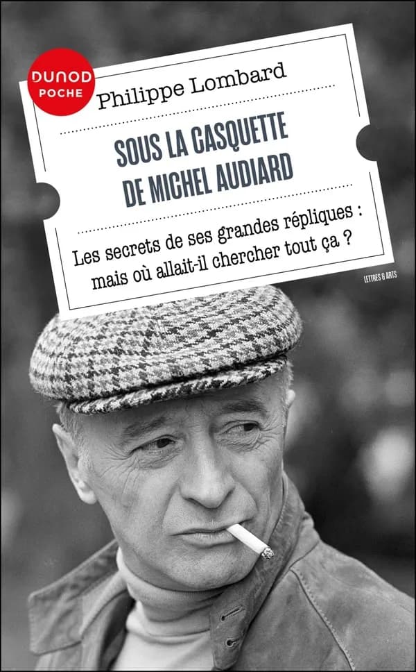 Sous la casquette de Michel Audiard : les secrets de ses grandes répliques, mais où allait-il chercher tout ça ?