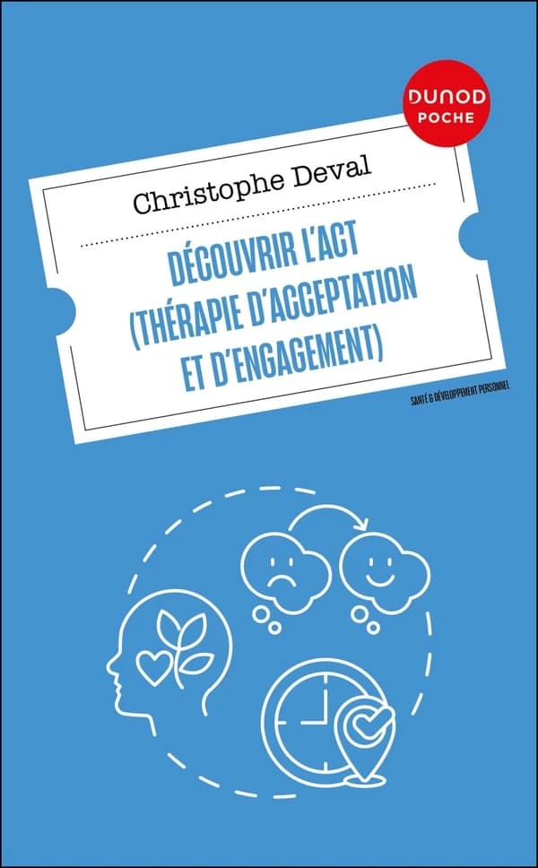 Découvrir l'ACT, thérapie d'acceptation et d'engagement
