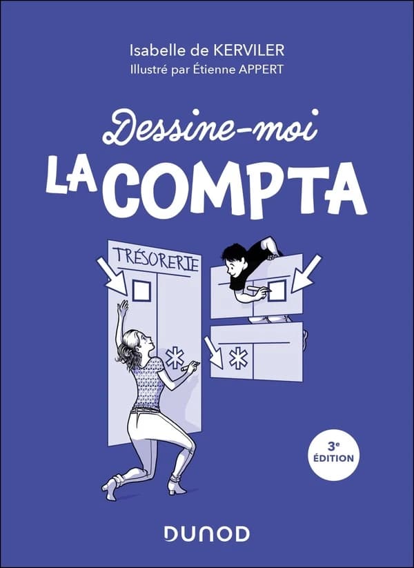 Dessine-moi la compta (3e éd.) Isabelle de Kerviler ; illustré par Étienne Appert