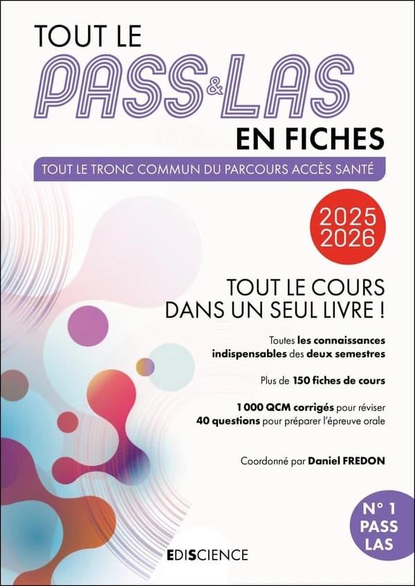 Tout le PASS & LAS en fiches : tout le tronc commun du parcours accès santé ([Éd.] 2025-2026) coordonné par Daniel Fredon