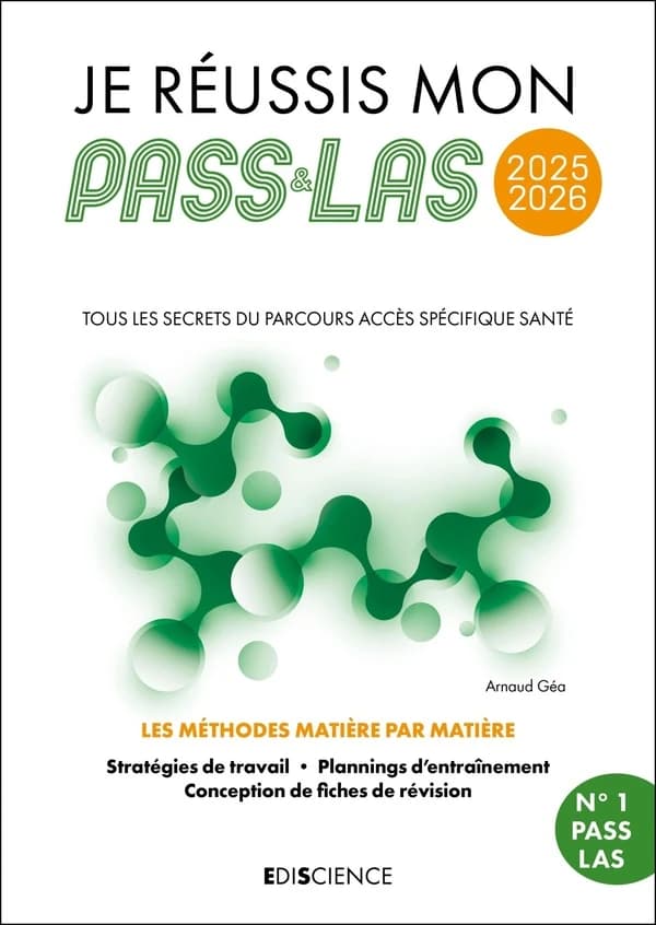 Je réussis mon PASS : tous les secrets du parcours accès spécifique santé : les méthodes matière par matière, stratégies de travail, plannings d'entraînement, conception de fiches de révision ([Éd.] 2025-2026) Arnaud Géa