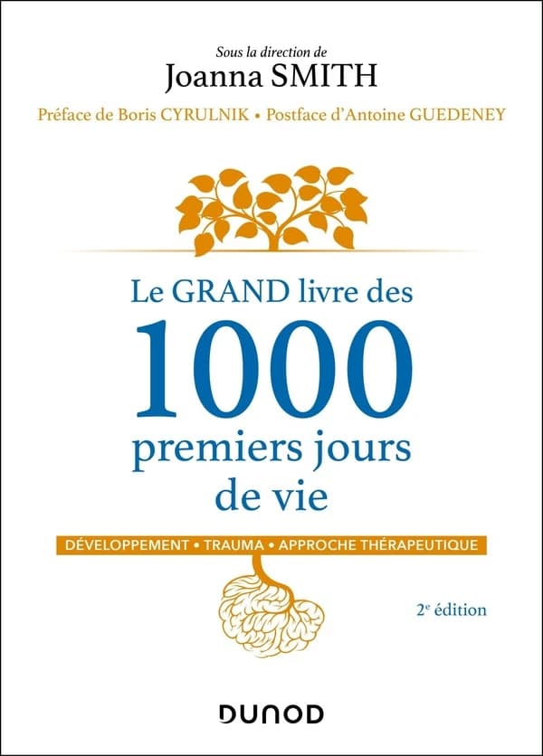 Le grand livre des 1000 premiers jours de vie : Développement - Trauma - Approche thérapeutique (2e éd.)
