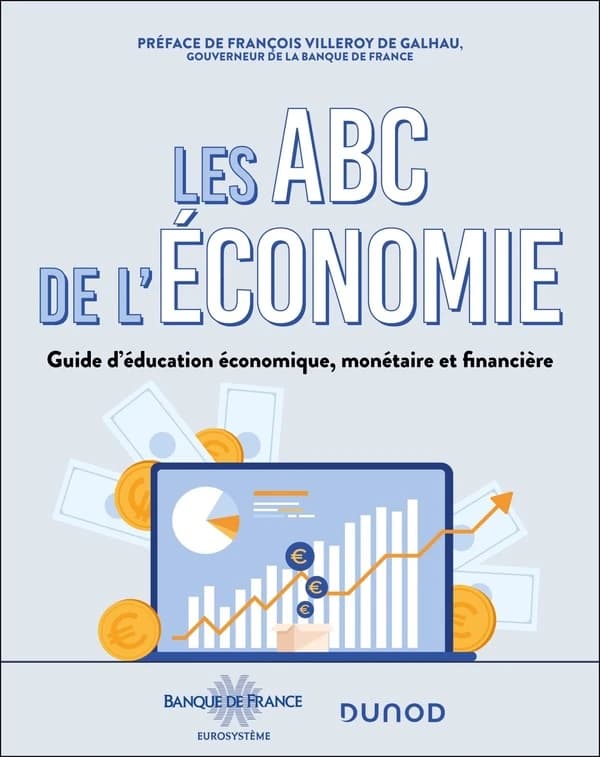 Les ABC de l'économie : Guide d'éducation économique, monétaire et financière