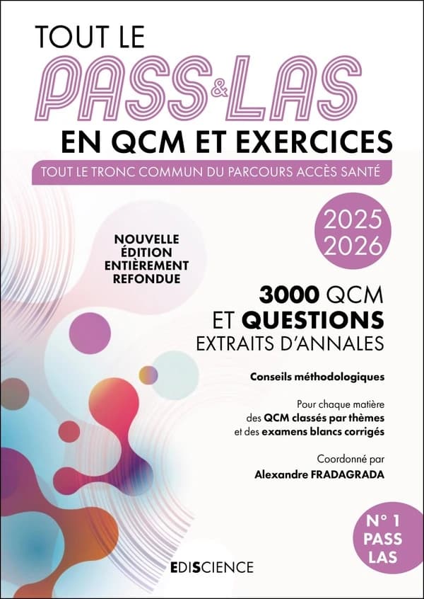 Tout le PASS & LAS en QCM et exercices : tout le tronc commun du parcours accès santé 2025-2026... (Nouvelle éd. entièrement refondue) coordonné par Alexandre Fradagrada