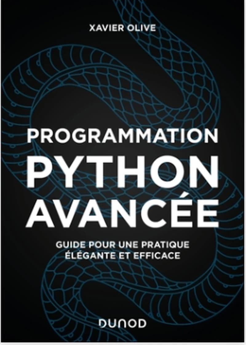 CAMPUS PROGRAMMATION PYTHON AVANCEE - 2E ED. - GUIDE POUR UNE PRATIQUE ELEGANTE ET EFFICACE