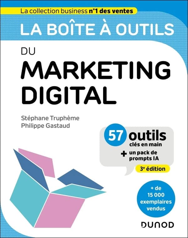 La boîte à outils du marketing digital (3e éd.) Stéphane Truphème, Philippe Gastaud