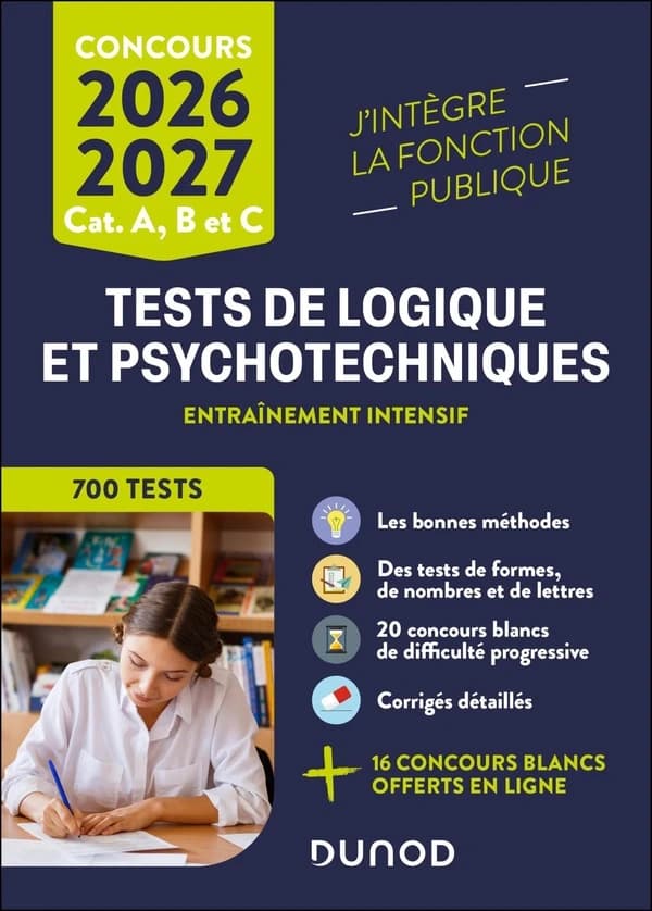 Tests de logique et psychotechniques : Entraînement intensif. Catégories A, B et C