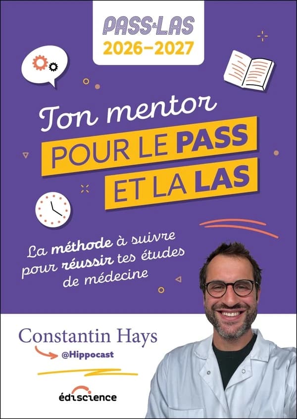Ton mentor pour le PASS et la LAS - : la méthode à suivre pour réussir tes études de médecine (2026-2027)