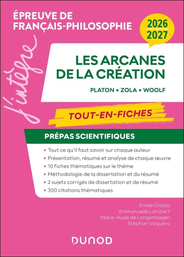 Les arcanes de la création : Platon - Zola - Woolf : tout en fiches, prépas scientifiwues, épreuve de français-philosophie. 2026-2027