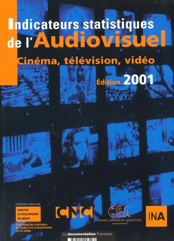 Les indicateurs statistiques de l'audiovisuel : cinéma, télévision, vidéo (Éd. 2001) [réalisés par la] Direction du développement des médias ; [avec la collab. des] Centre national de la cinématographie ; Conseil supérieur de l'audiovisuel ; Institut nati